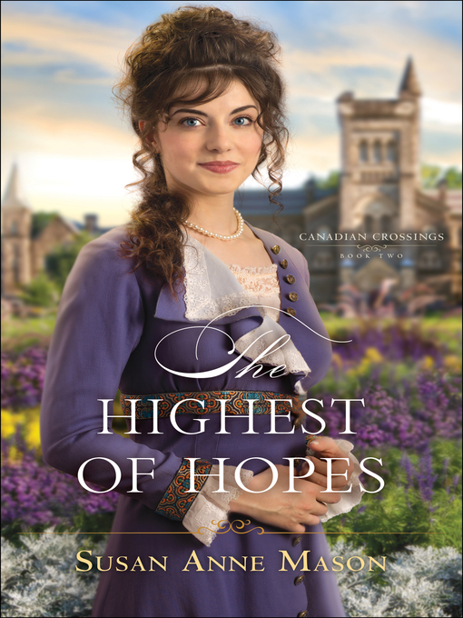 Title details for The Highest of Hopes by Susan Anne Mason - Available